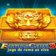 jogo do roma ao vivo